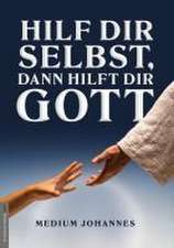 Hilf Dir selbst, dann hilft Dir Gott