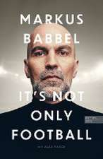 Markus Babbel - It's not only Football