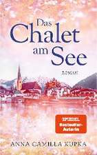 Das Chalet am See: Roman | SPIEGEL-Bestseller-Autorin