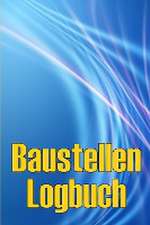 Oehlenschläger, A: Baustellen-Logbuch