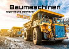 Baumaschinen - gigantische Bauhelfer - 2025 - Kalender DIN A2