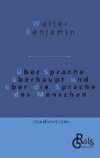 Über Sprache überhaupt und über die Sprache des Menschen