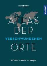 Atlas der verschwundenen Orte