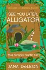 See you later, Alligator