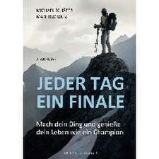 Jeder Tag ein Finale