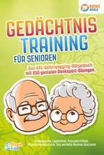 Gedächtnistraining für Senioren - Das XXL Gehirnjogging Rätselbuch mit 250 genialen Denksport-Übungen: Knobelspiele, Logikrätsel, Kreuzworträtsel, Allgemeinwissen uvm. - Das perfekte Rentner Geschenk