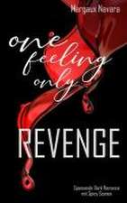 One Feeling Only: Revenge