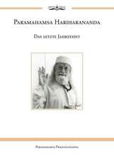 Paramahamsa Hariharananda. Das letzte Jahrzehnt