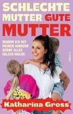 Schlechte Mutter, gute Mutter