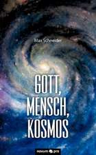 Gott, Mensch, Kosmos