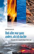 Und Alles War Ganz Anders, ALS Ich Dachte: 40 Jahre Auf Der Flucht VOR Dem Leben