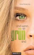 Und Wenn Sie Grun Sind: 40 Jahre Auf Der Flucht VOR Dem Leben