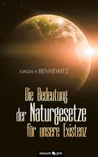 Die Bedeutung der Naturgesetze für unsere Existenz