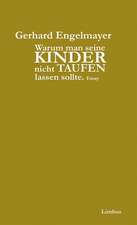 Warum man seine Kinder nicht taufen lassen sollte