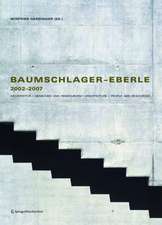 Baumschlager–Eberle 2002–2007 – Architektur | Menschen und Ressourcen | Architecture | People and Resources