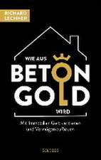 Wie aus Beton Gold wird