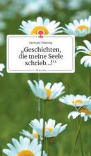 Geschichten, die meine Seele schrieb...!. Life is a Story - story.one