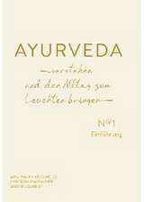 AYURVEDA verstehen und den Alltag zum Leuchten bringen