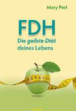 FDH - Die geilste Diät deines Lebens