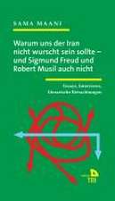 Warum uns der Iran nicht wurscht sein sollte - und Sigmund Freud und Robert Musil auch nicht