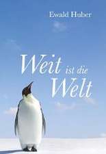 Weit ist die Welt