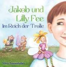 Jakob und Lilly Fee im Reich der Trolle