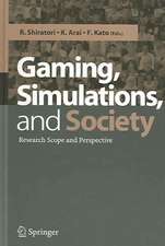 Gaming, Simulations and Society: Research Scope and Perspective