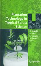 Plantation Technology in Tropical Forest Science