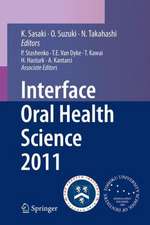 Interface Oral Health Science 2011: Proceedings of the 4th International Symposium for Interface Oral Health Science