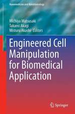 Engineered Cell Manipulation for Biomedical Application