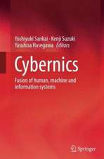 Cybernics: Fusion of human, machine and information systems