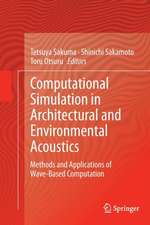 Computational Simulation in Architectural and Environmental Acoustics: Methods and Applications of Wave-Based Computation