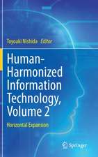 Human-Harmonized Information Technology, Volume 2: Horizontal Expansion