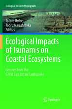 Ecological Impacts of Tsunamis on Coastal Ecosystems: Lessons from the Great East Japan Earthquake