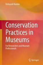 Conservation Practices in Museums: For Researchers and Museum Professionals