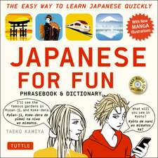 Japanese For Fun Phrasebook & Dictionary: The Easy Way to Learn Japanese Quickly (Audio Included)