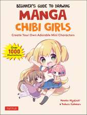 Beginner's Guide to Drawing Manga Chibi Girls: Create Your Own Adorable Mini Characters (Over 1,000 Illustrations)