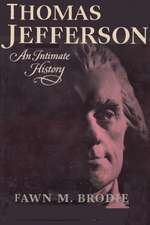 Thomas Jefferson An Intimate History