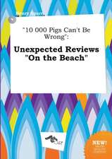 10 000 Pigs Can't Be Wrong: Unexpected Reviews on the Beach