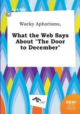 Wacky Aphorisms, What the Web Says about the Door to December