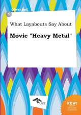 What Layabouts Say about Movie Heavy Metal