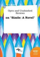 Open and Unabashed Reviews on Sizzle