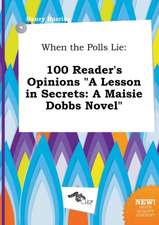 When the Polls Lie: 100 Reader's Opinions a Lesson in Secrets: A Maisie Dobbs Novel