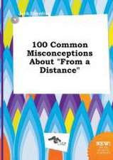 100 Common Misconceptions about from a Distance