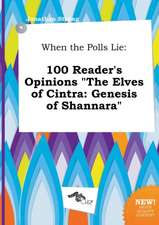 When the Polls Lie: 100 Reader's Opinions the Elves of Cintra: Genesis of Shannara