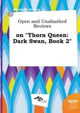 Open and Unabashed Reviews on Thorn Queen: Dark Swan, Book 2