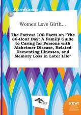 Women Love Girth... the Fattest 100 Facts on the 36-Hour Day: A Family Guide to Caring for Persons with Alzheimer Disease, Related Dementing Illnesse