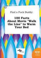 Find a Fuck Buddy: 100 Facts about Movie Walk the Line to Warm Your Bed