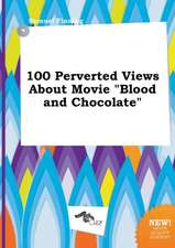 100 Perverted Views about Movie Blood and Chocolate