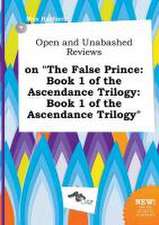 Open and Unabashed Reviews on the False Prince: Book 1 of the Ascendance Trilogy: Book 1 of the Ascendance Trilogy